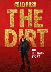 Gold Rush The Dirt: The Hoffman Story