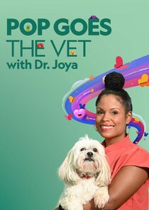 Watch Series - Pop Goes the Vet with Dr. Joya