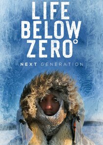 Watch Series - Life Below Zero: Next Generation