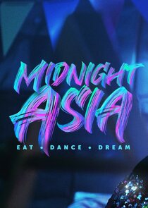 Midnight Asia: Eat · Dance · Dream poszter