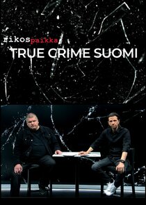 Rikospaikka: True Crime Suomi