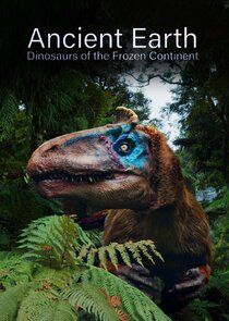 Ancient Earth: Dinosaurs of the Frozen Continent