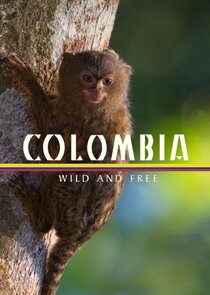Colombia: Wild and Free poszter