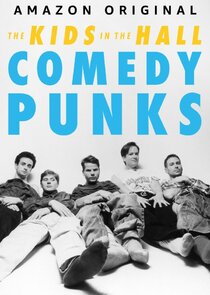 The Kids in the Hall: Comedy Punks poszter