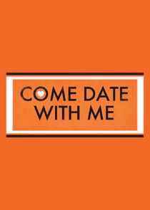 Come Date with Me
