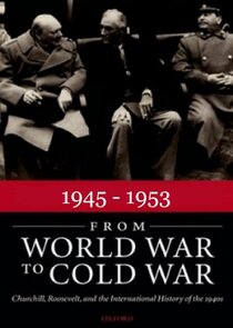 1945 - 1953: From World War to Cold War