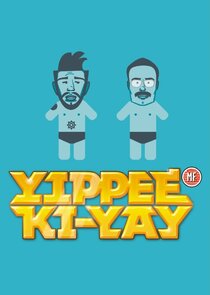 Yippee Ki-Yay MF