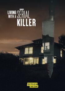 Living with a Serial Killer
