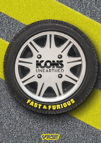 Icons Unearthed: Fast & Furious