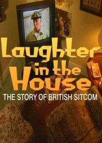 Laughter in the House: The Story of British Sitcom