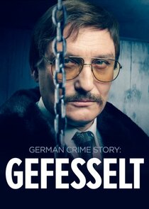 German Crime Story: Gefesselt
