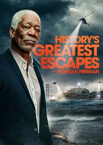 History's Greatest Escapes with Morgan Freeman poszter