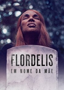 Flordelis: Em Nome da Mãe
