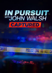 In Pursuit with John Walsh: Captured