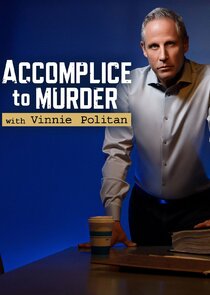 Accomplice to Murder with Vinnie Politan small logo
