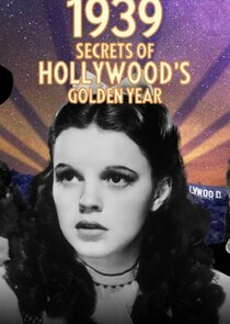 1939: Secrets of Hollywood's Golden Year