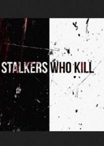 Stalkers Who Kill