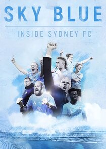 Sky Blue: Inside Sydney FC