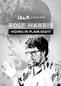 Rolf Harris: Hiding in Plain Sight