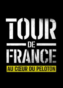 Tour de France: Au cœur du peloton poszter