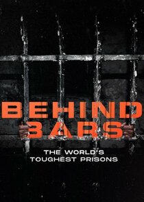 Behind Bars: The World's Toughest Prisons