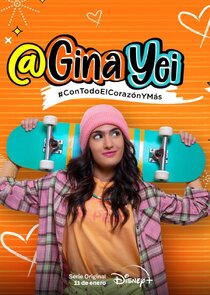 @Gina Yei: #ConTodoElCorazónYMás Season 1