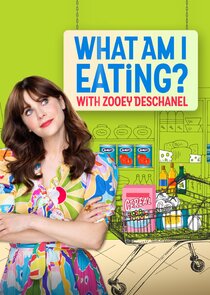 What Am I Eating? with Zooey Deschanel poszter