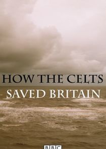 How the Celts Saved Britain