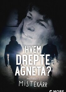 Vem dödade Agneta? - Mysteriet i Mistekärr