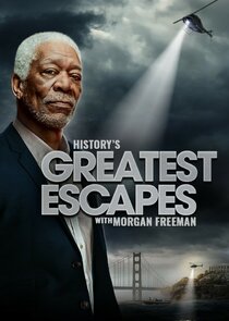 History's Greatest Escapes with Morgan Freeman