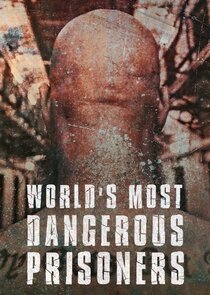 World's Most Dangerous Prisoners