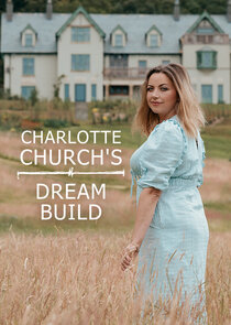 Charlotte Church's Dream Build