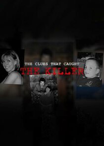 The Clues That Caught the Killer