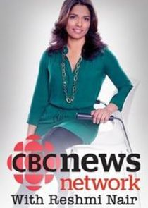 CBC News Network with Reshmi Nair