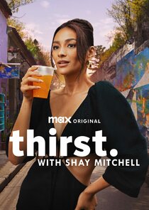 Thirst with Shay Mitchell
