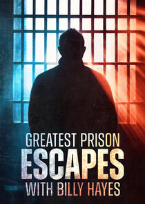 Greatest Prison Escapes with Billy Hayes