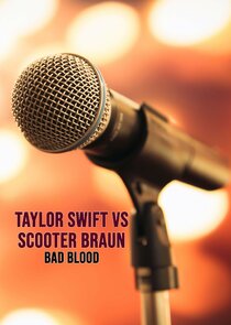 Taylor Swift vs. Scooter Braun: Bad Blood