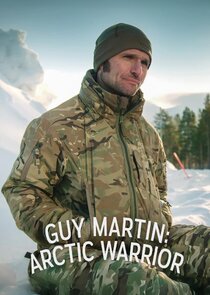 Guy Martin: Arctic Warrior | TVmaze