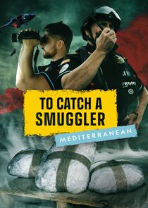 To Catch a Smuggler: Mediterranean cover