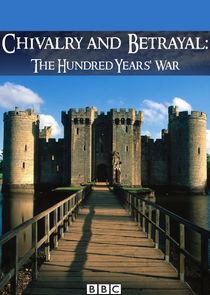Chivalry and Betrayal: The Hundred Years War