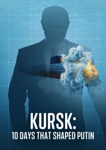 Kursk: 10 Days that Shaped Putin poszter