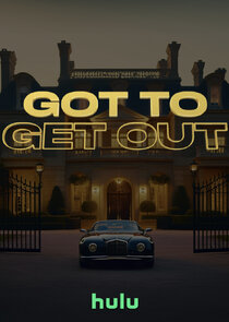Got to Get Out