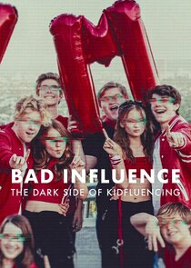 Bad Influence: The Dark Side of Kidfluencing poszter