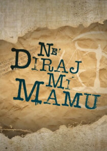 Ne diraj mi mamu