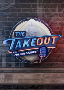 The Takeout with Major Garrett