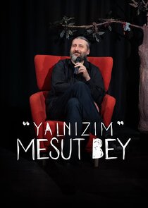 Yalnızım Mesut Bey
