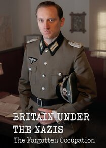 Britain Under the Nazis: The Forgotten Occupation