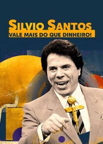 Silvio Santos: Vale Mais que Dinheiro!