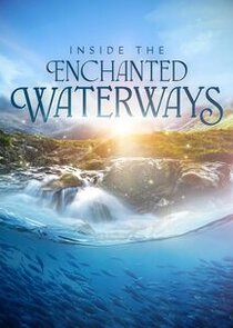 Inside the Enchanted Waterways