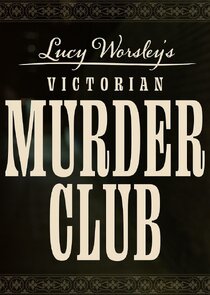 Lucy Worsley: Victorian Murder Club